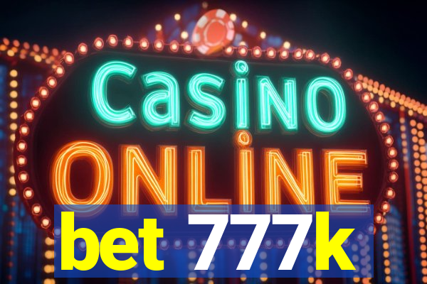 bet 777k